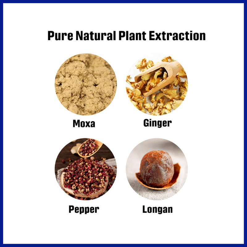 Natural Extracts: Moxa, Ginger, Pepper, Longan